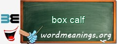 WordMeaning blackboard for box calf